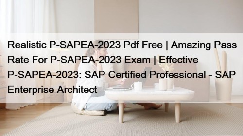 Realistic P-SAPEA-2023 Pdf Free | Amazing Pass Rate ...